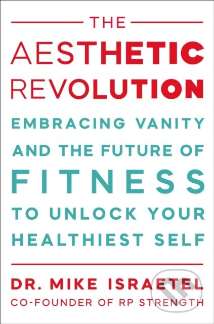 Kniha: The Aesthetic Revolution (Mike Israetel). Grand Central Publishing, 2026 Kniha: The Aesthetic Revolution (Mike Israetel). Grand Central Publishing, 2026