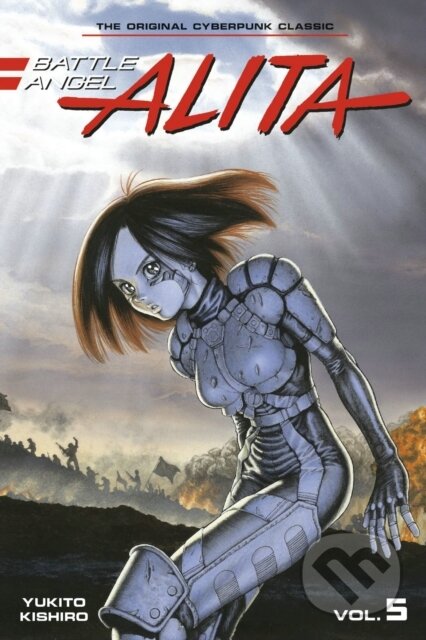 Kniha: Battle Angel Alita 5 (Paperback) (Yukito Kishiro). Kodansha Comics, 2022 Kniha: Battle Angel Alita 5 (Paperback) (Yukito Kishiro). Kodansha Comics, 2022