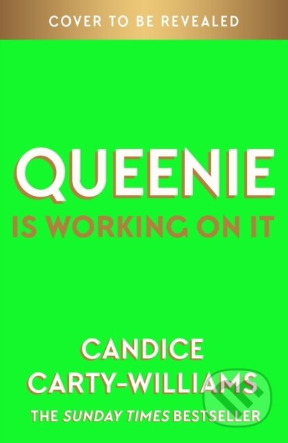 Kniha: Queenie is Working on It (Candice Carty-Williams). Trapeze, 2026 Kniha: Queenie is Working on It (Candice Carty-Williams). Trapeze, 2026