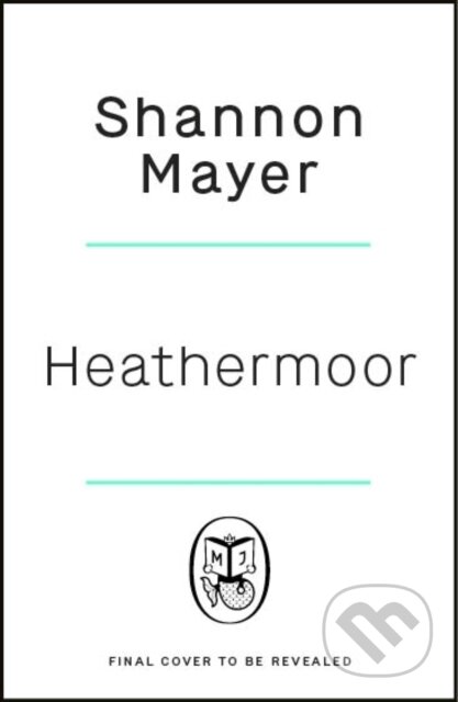 Kniha: Heathermoor (Shannon Mayer). Michael Joseph, 2026 Kniha: Heathermoor (Shannon Mayer). Michael Joseph, 2026