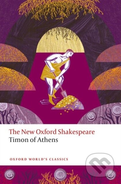 Kniha: Timon of Athens (William Shakespeare, Gary Taylor a Francis X. Connor). Oxford University Press, 2026 Kniha: Timon of Athens (William Shakespeare, Gary Taylor a Francis X. Connor). Oxford University Press, 2026
