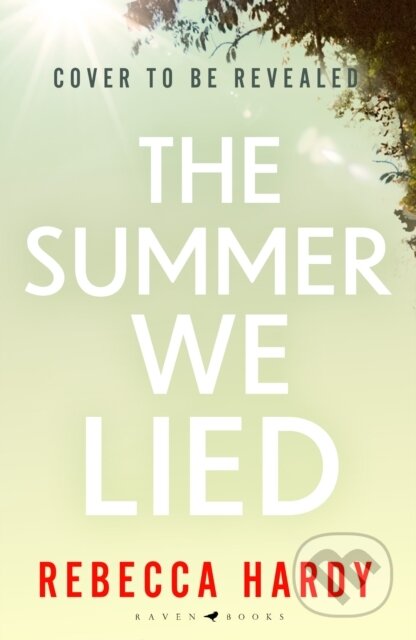 Kniha: The Summer We Lied (Rebecca Hardy). Raven Books, 2026 Kniha: The Summer We Lied (Rebecca Hardy). Raven Books, 2026
