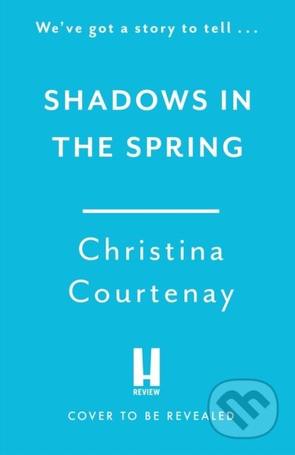 Kniha: A brand-new, gripping, time-slip romance, filled with adventure and vivid historical detail! (Christina Courtenay). Headline Book, 2025 Kniha: A brand-new, gripping, time-slip romance, filled with adventure and vivid historical detail! (Christina Courtenay). Headline Book, 2025