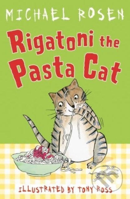 Kniha: Rigatoni the Pasta Cat (Michael Rosen). Andersen, 2022 Kniha: Rigatoni the Pasta Cat (Michael Rosen). Andersen, 2022