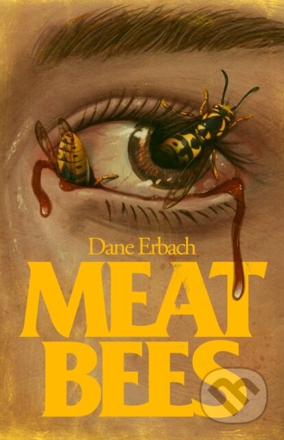 Kniha: Meat Bees (Dane Erbach). Clash Books, 2026 Kniha: Meat Bees (Dane Erbach). Clash Books, 2026