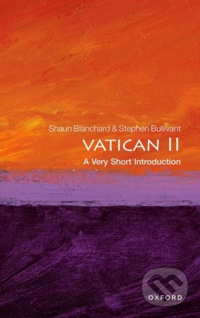 Kniha: Vatican II (Shaun Blanchard a Stephen Bullivant). Oxford University Press, 2023 Kniha: Vatican II (Shaun Blanchard a Stephen Bullivant). Oxford University Press, 2023