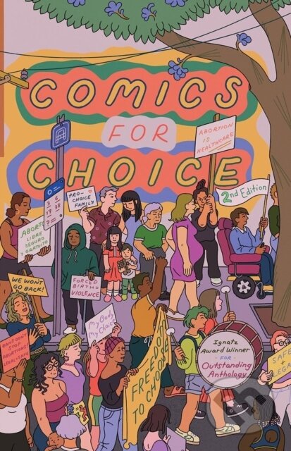 Kniha: Comics for Choice (Hazel Newlevant, Whit Taylor a O.K. Fox). , 2023 Kniha: Comics for Choice (Hazel Newlevant, Whit Taylor a O.K. Fox). , 2023
