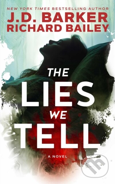 Kniha: The Lies We Tell (J.D. Barker). Hampton Creek Press, 2025 Kniha: The Lies We Tell (J.D. Barker). Hampton Creek Press, 2025