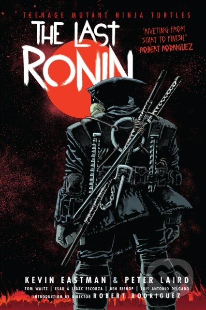 Kniha: Teenage Mutant Ninja Turtles: The Last Ronin (Kevin Eastman a Peter Laird). Idea & Design Works, 2026 Kniha: Teenage Mutant Ninja Turtles: The Last Ronin (Kevin Eastman a Peter Laird). Idea & Design Works, 2026