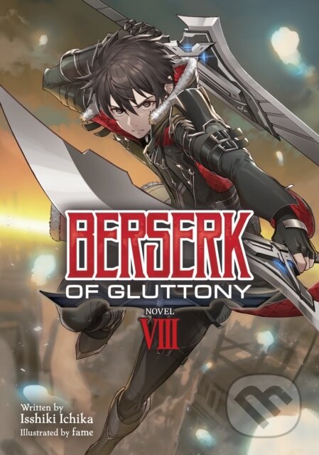 Kniha: Berserk of Gluttony (Light Novel) Vol. 8 (Isshiki Ichika). Seven Seas, 2024 Kniha: Berserk of Gluttony (Light Novel) Vol. 8 (Isshiki Ichika). Seven Seas, 2024