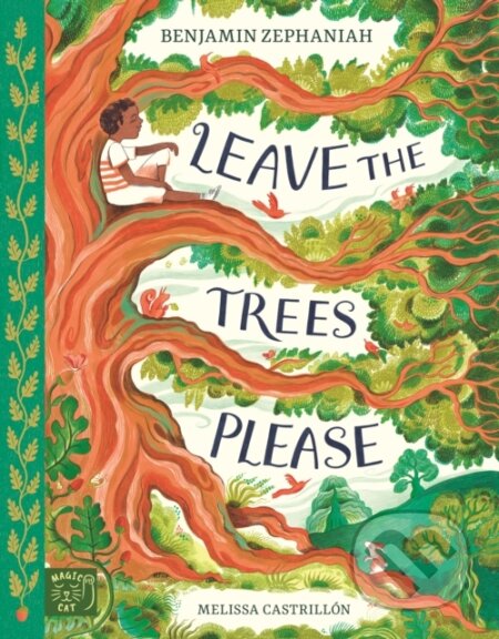 Kniha: Leave the Trees, Please (Benjamin Zephaniah). Magic Cat, 2025 Kniha: Leave the Trees, Please (Benjamin Zephaniah). Magic Cat, 2025