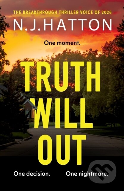 Kniha: Truth Will Out (N. J. Hatton). Canelo, 2026 Kniha: Truth Will Out (N. J. Hatton). Canelo, 2026