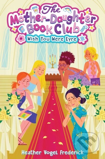 Kniha: The Wish You Were Eyre (Heather Vogel Frederick). Simon & Schuster Books for Young Readers, 2026 Kniha: The Wish You Were Eyre (Heather Vogel Frederick). Simon & Schuster Books for Young Readers, 2026