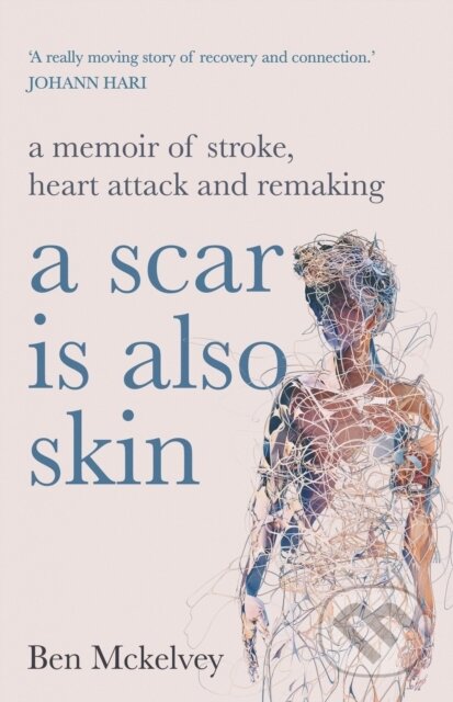 Kniha: A Scar is Also Skin (Ben Mckelvey). Hachette Australia, 2023 Kniha: A Scar is Also Skin (Ben Mckelvey). Hachette Australia, 2023