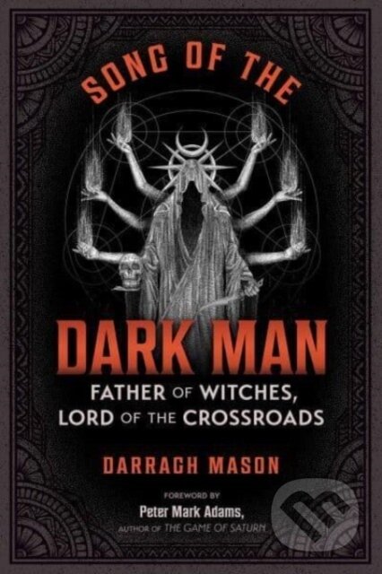 Kniha: Song of the Dark Man (Darragh Mason). Destiny Books, 2024 Kniha: Song of the Dark Man (Darragh Mason). Destiny Books, 2024