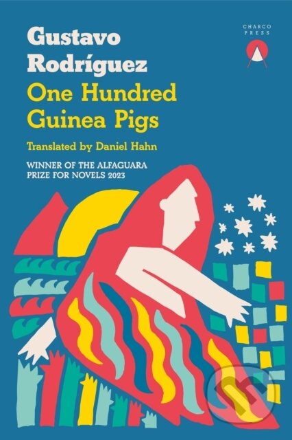 Kniha: One Hundred Guinea Pigs (Gustavo Rodriguez). Charco Press, 2026 Kniha: One Hundred Guinea Pigs (Gustavo Rodriguez). Charco Press, 2026