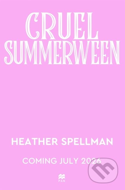 Kniha: Cruel Summerween (Heather Spellman). MacMillan, 2026 Kniha: Cruel Summerween (Heather Spellman). MacMillan, 2026