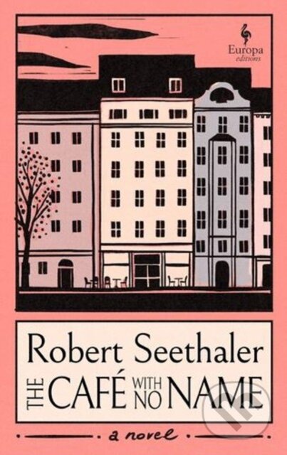 Kniha: The Café With No Name (Robert Seethaler). Europa Editions, 2025 Kniha: The Café With No Name (Robert Seethaler). Europa Editions, 2025
