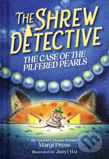 Kniha: The Shrew Detective: The Case of the Pilfered Pearls (Shrew Detective #1) (Margi Preus). Amulet Books, 2026 Kniha: The Shrew Detective: The Case of the Pilfered Pearls (Shrew Detective #1) (Margi Preus). Amulet Books, 2026
