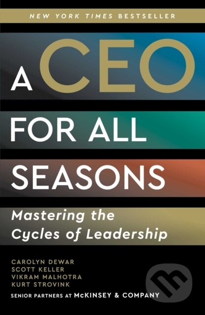 Kniha: A CEO for All Seasons (Carolyn Dewar, Vikram Malhotra, Scott Keller a Kurt Strovink). Scribner, 2025 Kniha: A CEO for All Seasons (Carolyn Dewar, Vikram Malhotra, Scott Keller a Kurt Strovink). Scribner, 2025