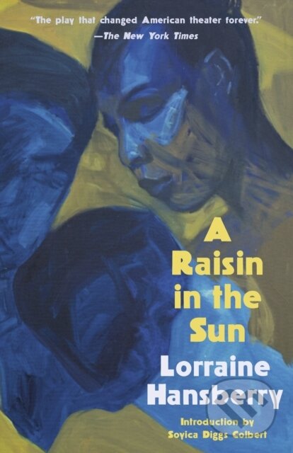 Kniha: A Raisin in the Sun (Lorraine Hansberry). Vintage, 2027 Kniha: A Raisin in the Sun (Lorraine Hansberry). Vintage, 2027