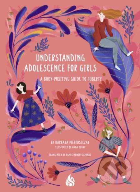 Kniha: Understanding Adolescence for Girls (Barbara Pietruszczak). Arctis, 2024 Kniha: Understanding Adolescence for Girls (Barbara Pietruszczak). Arctis, 2024