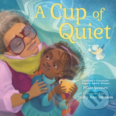 Kniha: A Cup of Quiet (Nikki Grimes). Bloomsbury, 2025 Kniha: A Cup of Quiet (Nikki Grimes). Bloomsbury, 2025