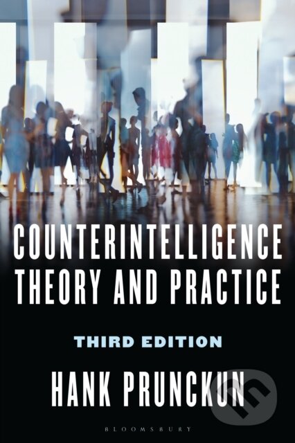 Kniha: Counterintelligence Theory and Practice (Hank Prunckun). Rowman & Littlefield, 2026 Kniha: Counterintelligence Theory and Practice (Hank Prunckun). Rowman & Littlefield, 2026