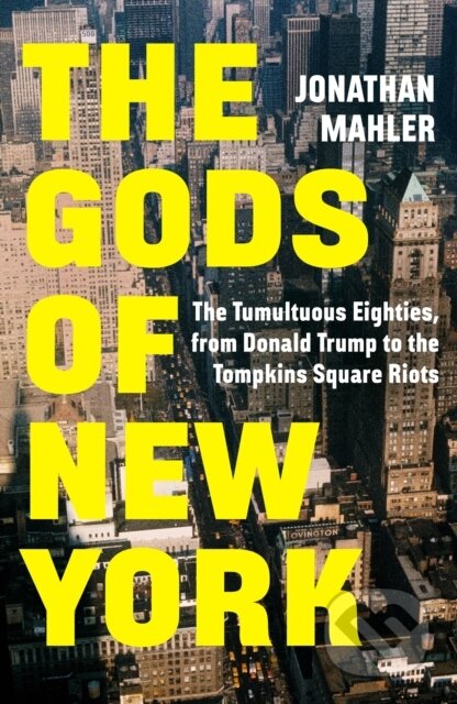 Kniha: The Gods of New York (Jonathan Mahler). Hutchinson, 2025 Kniha: The Gods of New York (Jonathan Mahler). Hutchinson, 2025