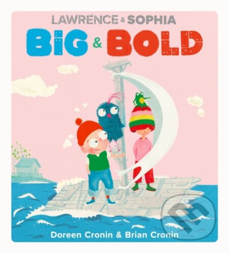 Kniha: Lawrence & Sophia: Big & Bold (Doreen Cronin). , 2025 Kniha: Lawrence & Sophia: Big & Bold (Doreen Cronin). , 2025