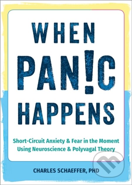 Kniha: When Panic Happens (Charles Schaeffer). New Harbinger Publications, 2024 Kniha: When Panic Happens (Charles Schaeffer). New Harbinger Publications, 2024