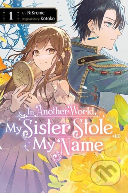 Kniha: In Another World, My Sister Stole My Name 1 (Jan Cash, NiKrome NiKrome, Madeleine Jose a Kotoko Kotoko). Yen Press, 2024 Kniha: In Another World, My Sister Stole My Name 1 (Jan Cash, NiKrome NiKrome, Madeleine Jose a Kotoko Kotoko). Yen Press, 2024