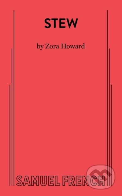 Kniha: STEW (Zora Howard). Samuel French, 2023 Kniha: STEW (Zora Howard). Samuel French, 2023