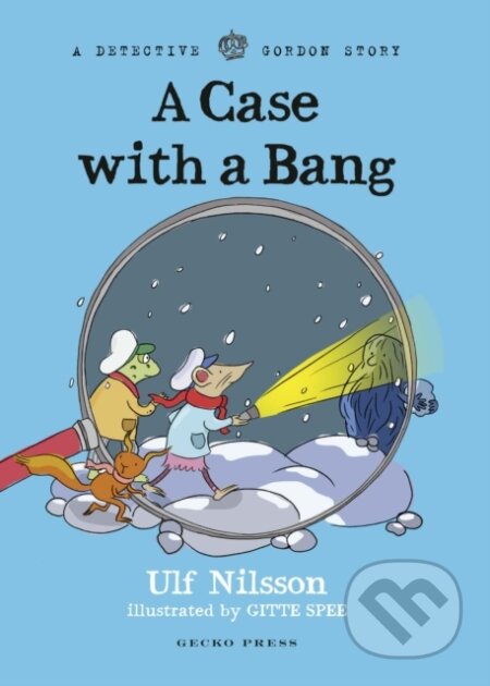 Kniha: Detective Gordon: A Case with a Bang (Ulf Nilsson). Gecko, 2023 Kniha: Detective Gordon: A Case with a Bang (Ulf Nilsson). Gecko, 2023