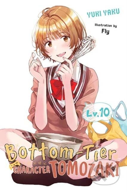 Kniha: Bottom-Tier Character Tomozaki, Vol. 10 (light novel) (Fly Kennoji, Yuki Yaku a Jennifer Ward). Yen Press, 2023 Kniha: Bottom-Tier Character Tomozaki, Vol. 10 (light novel) (Fly Kennoji, Yuki Yaku a Jennifer Ward). Yen Press, 2023