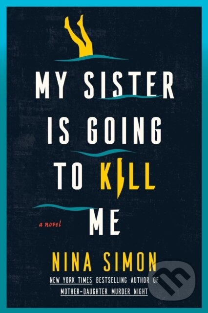 Kniha: My Sister Is Going to Kill Me (Nina Simon). William Morrow, 2026 Kniha: My Sister Is Going to Kill Me (Nina Simon). William Morrow, 2026