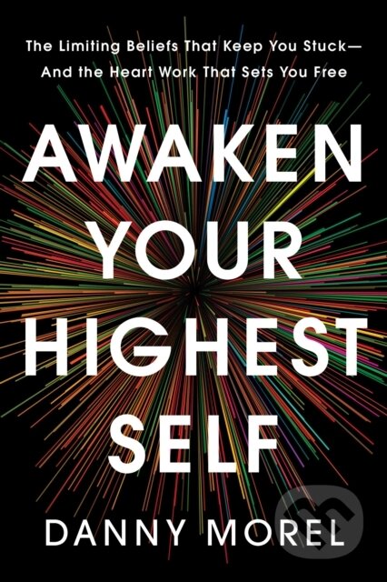 Kniha: Awaken Your Highest Self (Danny Morel). Hay House, 2026 Kniha: Awaken Your Highest Self (Danny Morel). Hay House, 2026