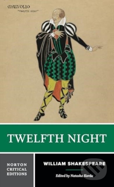 Kniha: Twelfth Night – A Norton Critical Edition (William Shakespeare a Natasha Korda). WW Norton & Co, 2025 Kniha: Twelfth Night – A Norton Critical Edition (William Shakespeare a Natasha Korda). WW Norton & Co, 2025