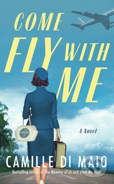 Kniha: Come Fly with Me (Camille Di Maio). Lake Union Publishing, 2025 Kniha: Come Fly with Me (Camille Di Maio). Lake Union Publishing, 2025