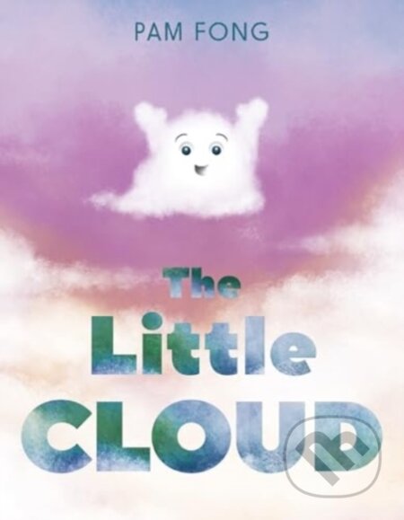 Kniha: The Little Cloud (Pam Fong). Greenwillow Books, 2025 Kniha: The Little Cloud (Pam Fong). Greenwillow Books, 2025