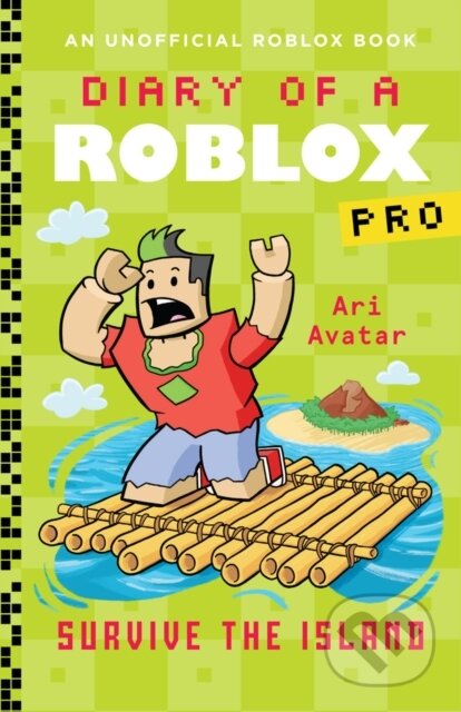 Kniha: Diary of a Roblox Pro: Survive the Island (Ari Avatar). Scholastic, 2024 Kniha: Diary of a Roblox Pro: Survive the Island (Ari Avatar). Scholastic, 2024