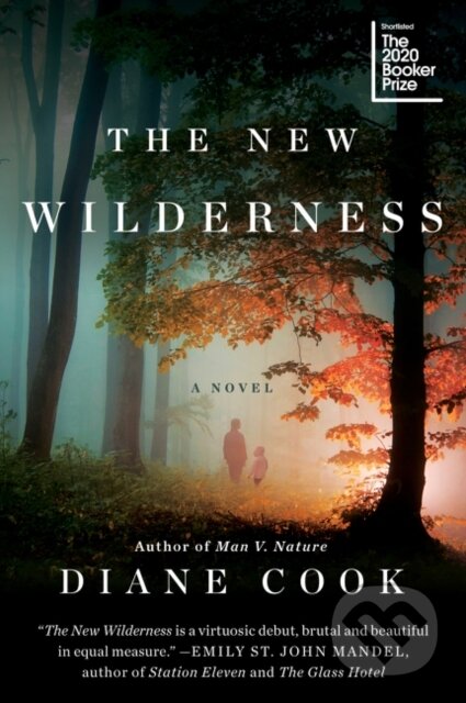 Kniha: The New Wilderness (Diane Cook). Harper Perennial, 2021 Kniha: The New Wilderness (Diane Cook). Harper Perennial, 2021