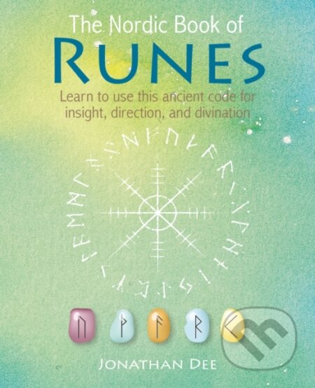 Kniha: The Nordic Book of Runes (Jonathan Dee). CICO Books, 2021 Kniha: The Nordic Book of Runes (Jonathan Dee). CICO Books, 2021