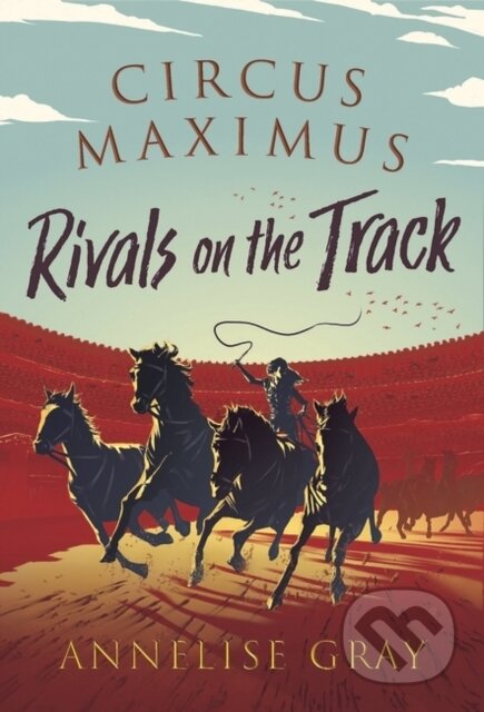 Kniha: Circus Maximus: Rivals On the Track (Annelise Gray). Zephyr, 2022 Kniha: Circus Maximus: Rivals On the Track (Annelise Gray). Zephyr, 2022