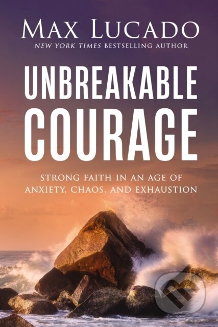 Kniha: Unbreakable Courage (Max Lucado). Thomas Nelson Publishers, 2026 Kniha: Unbreakable Courage (Max Lucado). Thomas Nelson Publishers, 2026