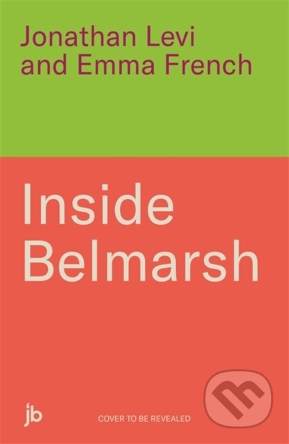 Kniha: Inside Belmarsh (Jonathan Levi and Emma French). John Blake, 2025 Kniha: Inside Belmarsh (Jonathan Levi and Emma French). John Blake, 2025