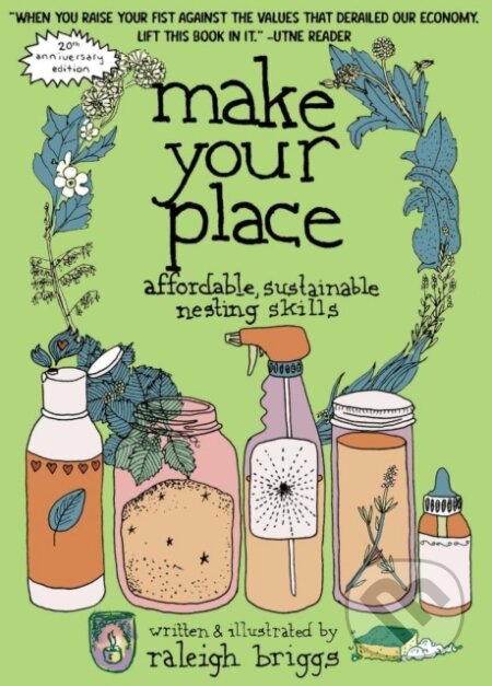 Kniha: Make Your Place (Raleigh Briggs). Microcosm Publishing, 2026 Kniha: Make Your Place (Raleigh Briggs). Microcosm Publishing, 2026