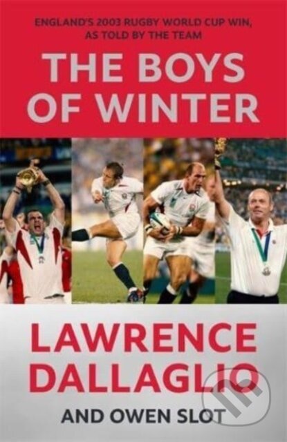 Kniha: The Boys of Winter (Lawrence Dallaglio a Owen Slot). Blink Publishing, 2023 Kniha: The Boys of Winter (Lawrence Dallaglio a Owen Slot). Blink Publishing, 2023