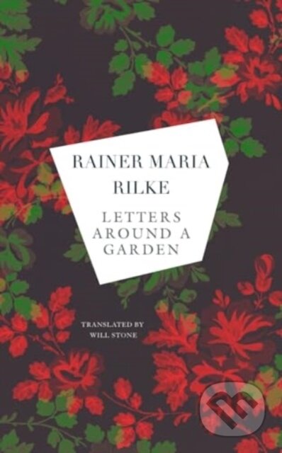 Kniha: Letters around a Garden (Rainer Maria Rilke). Seagull Books London Ltd, 2024 Kniha: Letters around a Garden (Rainer Maria Rilke). Seagull Books London Ltd, 2024