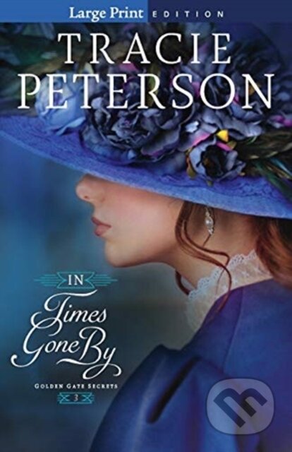 Kniha: In Times Gone By (Tracie Peterson). , 2018 Kniha: In Times Gone By (Tracie Peterson). , 2018